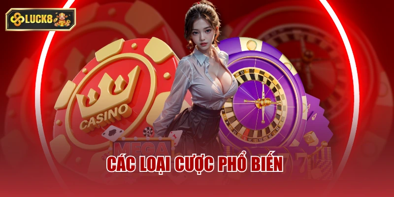Các loại cược phổ biến