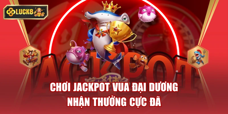 Jackpot Vua Đại Dương