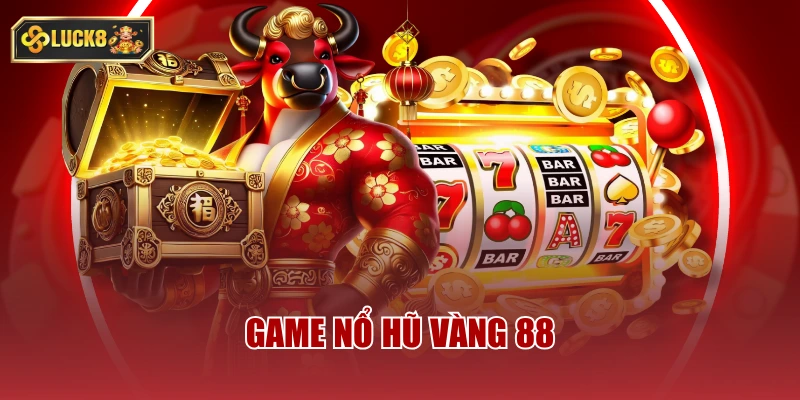 Game nổ hũ vàng 88