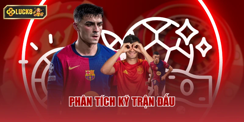 Phân tích kỹ trận đấu
