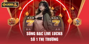 Sòng Bạc Live Luck8