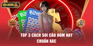 Mách Bạn 3 Cách Soi Cầu Hôm Nay