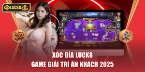 Xóc Đĩa Luck8