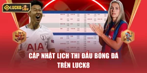 Cập Nhật Lịch Thi Đấu Bóng Đá
