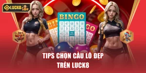 Cầu Lô Đẹp Trên Luck8